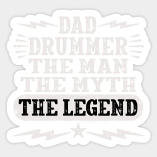 Dad Drummer The Man The Myth The Legend Sticker